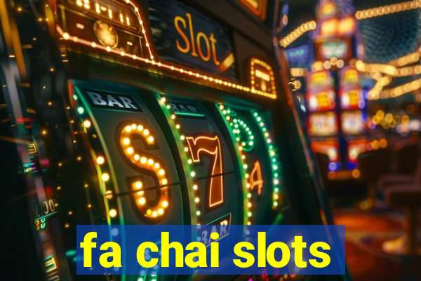 fa chai slots